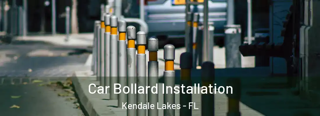 Car Bollard Installation Kendale Lakes - FL